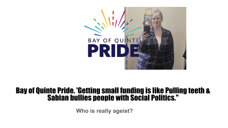 Bay of Quinte Pride. ‘Getting small funding is like Pulling teeth & Sabian bullies people with Social Politics.”