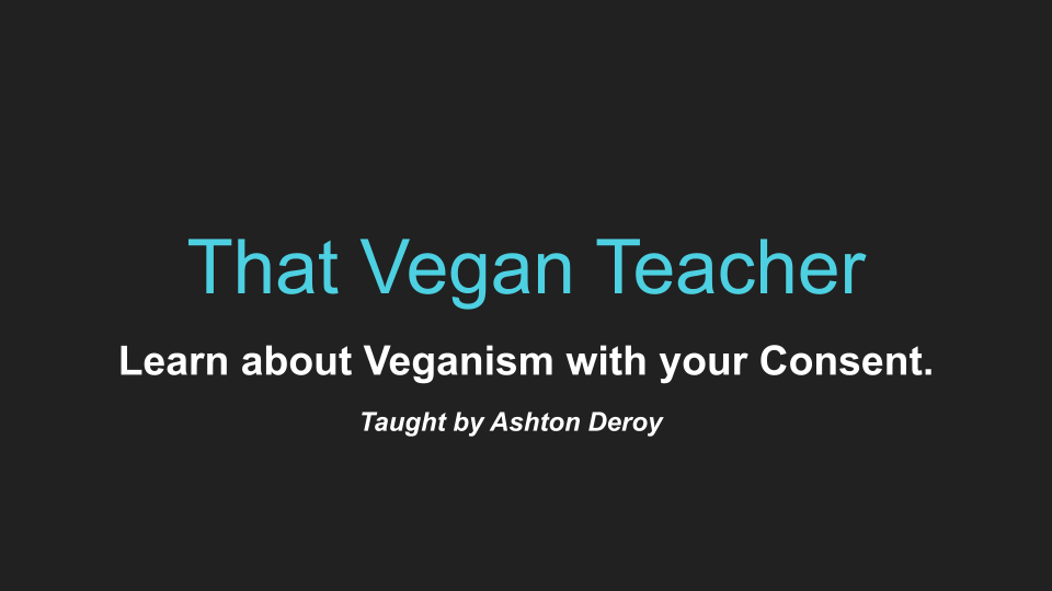That Vegan Teacher. You are fired. Here is a Public explanation&nbsp;why….